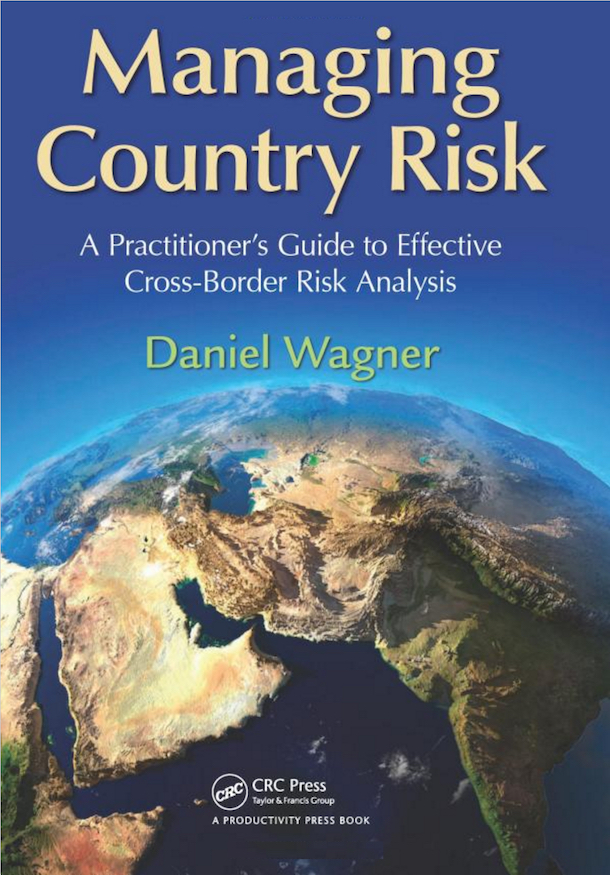 'Managing Country Risk’ by Daniel Wagner. 308 pp. Taylor & Francis
