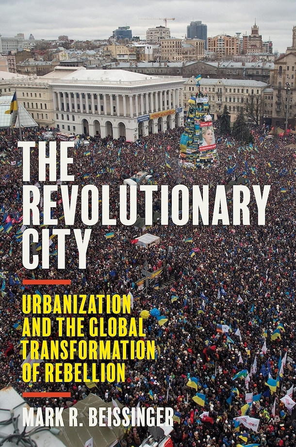 ‘The Revolutionary City’ by Mark Beissinger. 592 pp. Princeton University Press